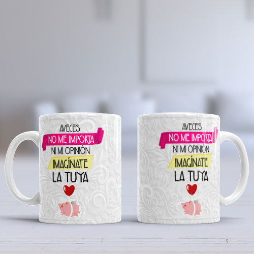 Taza personalizada "A veces no me importa mi opinión"