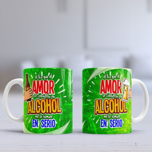 Taza personalizada "Cuando el amor se convierta en alcohol..."